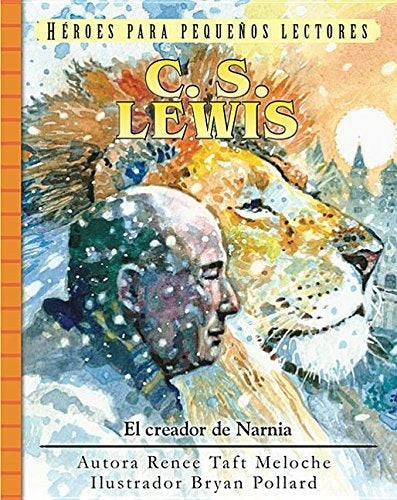 Cs Lewis - El Creador De Narnia