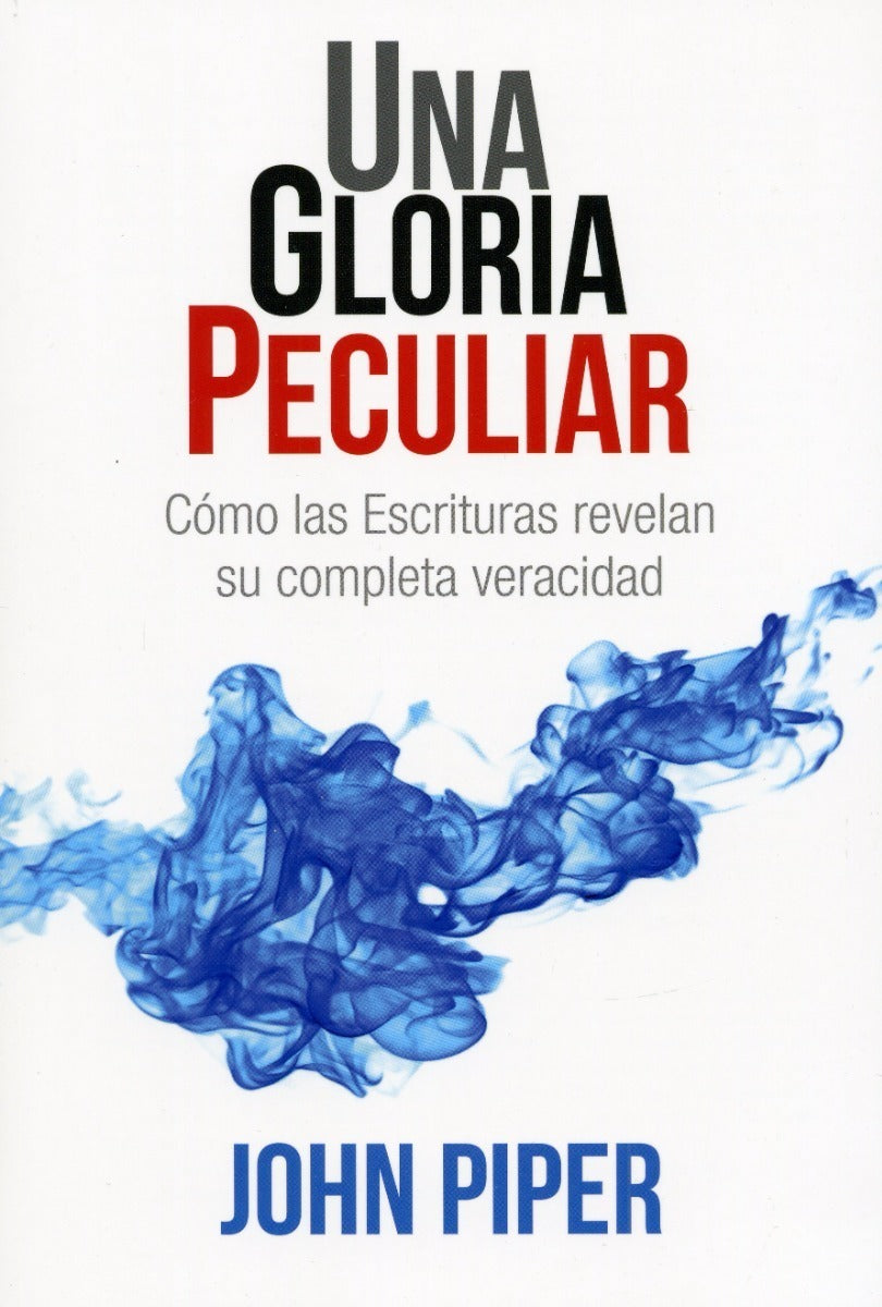 Una Gloria Peculiar Piper John