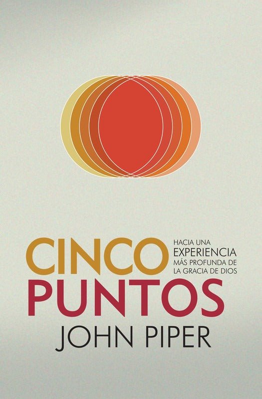 Cinco Puntos Hacia Una Experiencia Más profunda de la Gracia de Dios