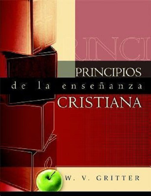Principios De La Enseñanza Cristiana, W. V. Gritter