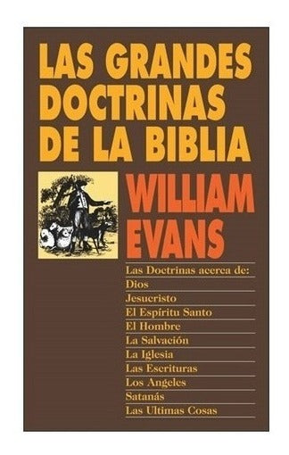 Las Grandes Doctrinas De La Biblia, William Evans