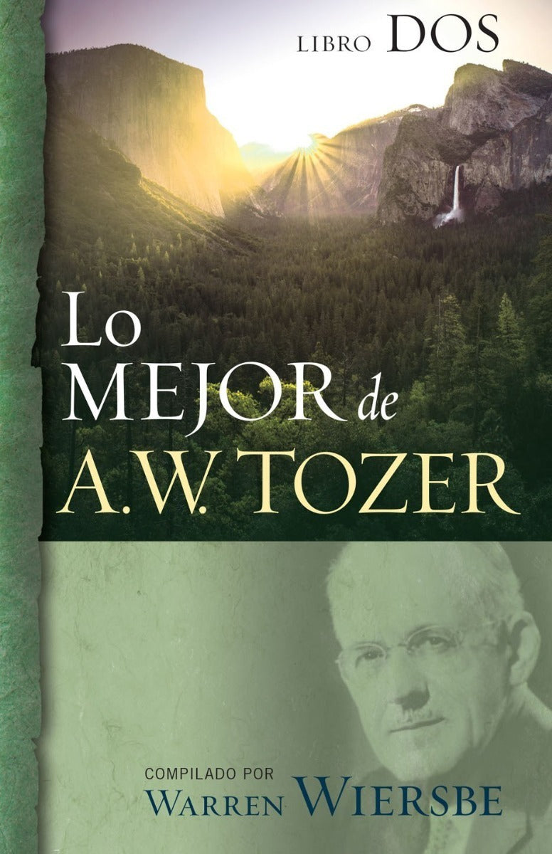Lo Mejor De A. W Tozer, Libro 2 Compilado Por W. Wiersbe