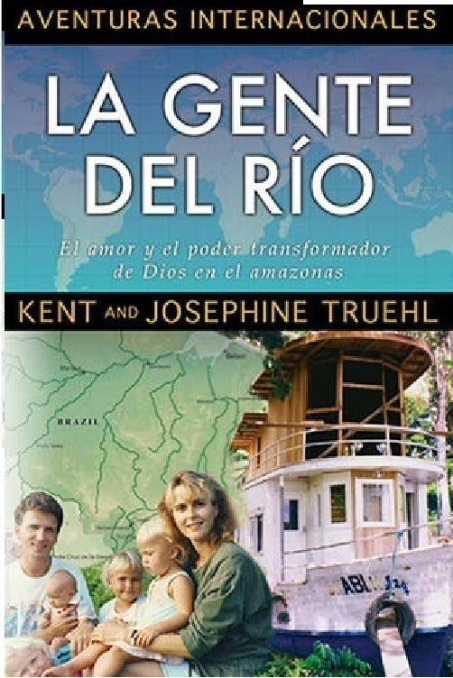 Aventuras Internacionales, La Gente Del Rio, K. Truehl, Ywam