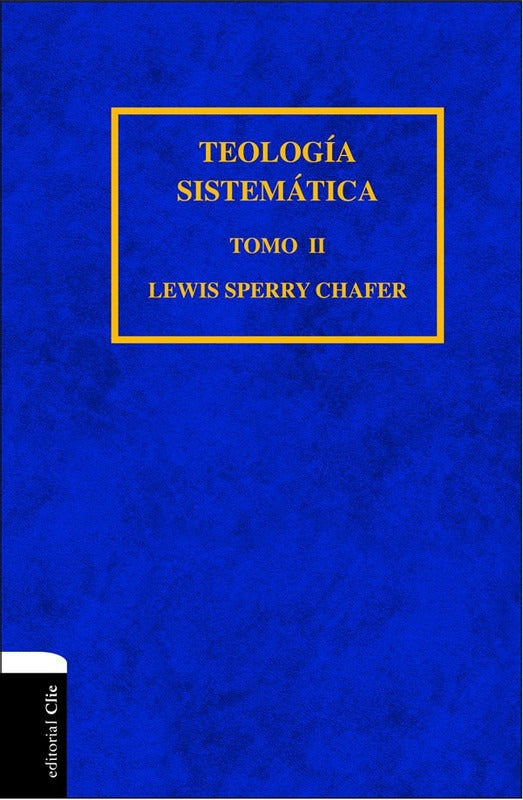Teología Sistemática De Chafer Tomo 2, Chafer Lewis Estudio