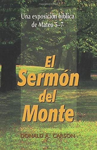El Sermón Del Monte, Donald A. Carson