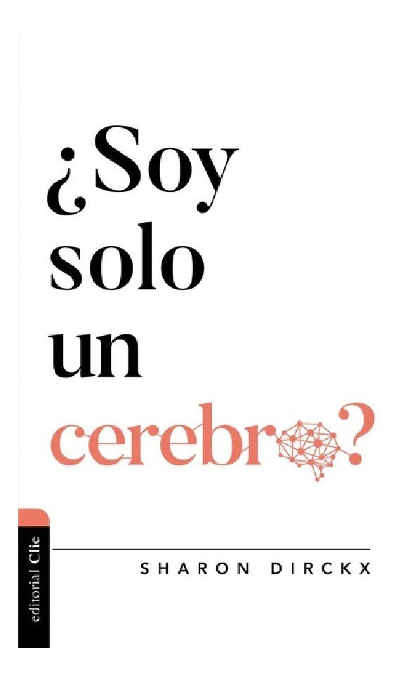 Soy Solo Un Cerebro?, Sharon Dirckx