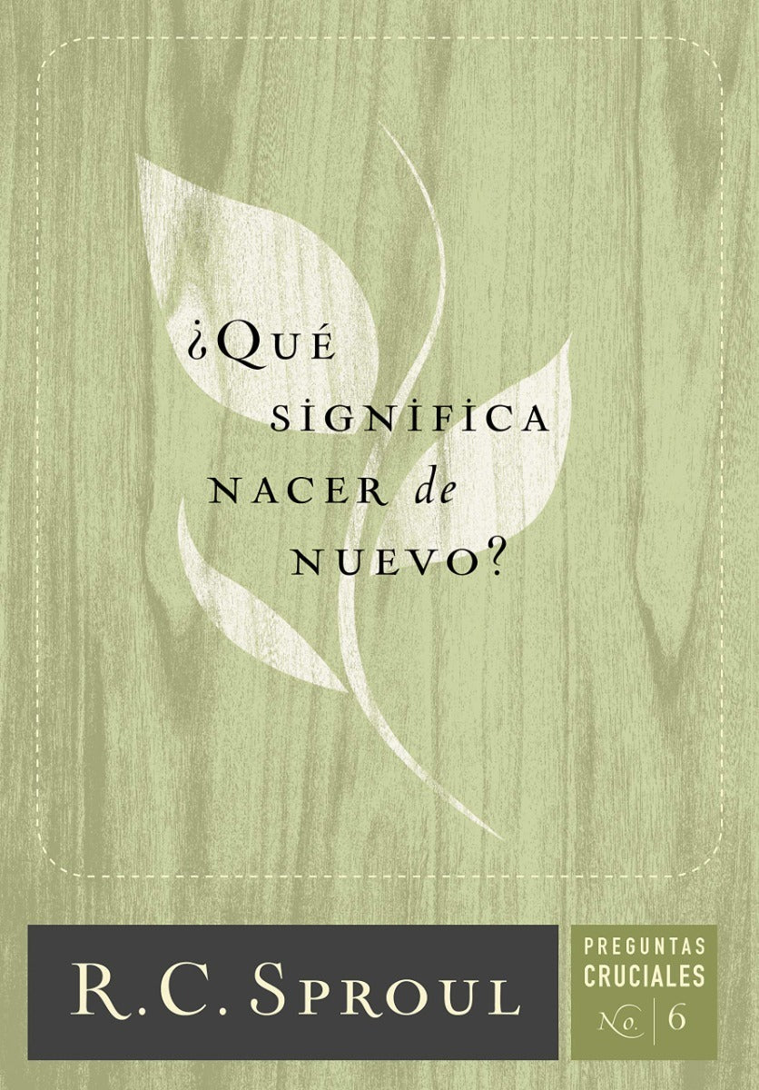 ¿qué Significa Nacer De Nuevo?, C. R. Sproul, Poiema