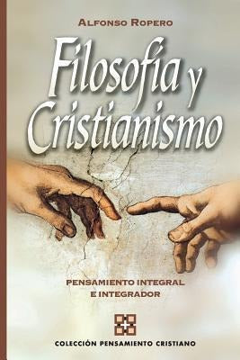Filosofia Y Cristianismo - Alfonso Ropero
