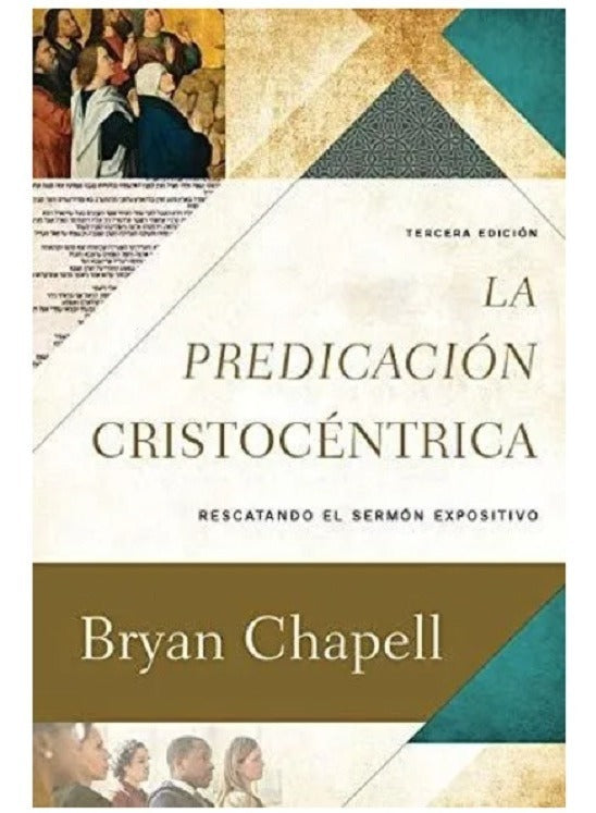 La Predicación Cristocéntrica Bryan Chapell Poiema