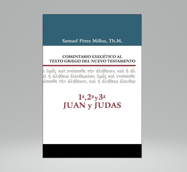 Comentario Al Texto Griego Del Nt 1,2 Y 3 Juan Y Judas
