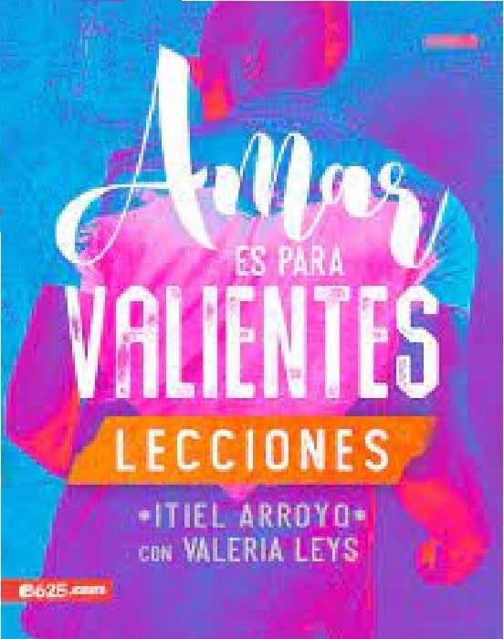 Amar Es Para Valientes Lecciones, Itiel Arroyo, Valeria Leys