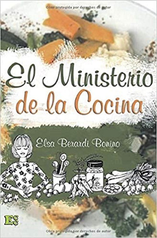 El Ministerio De La Cocina - Elsa Berardi Bonino