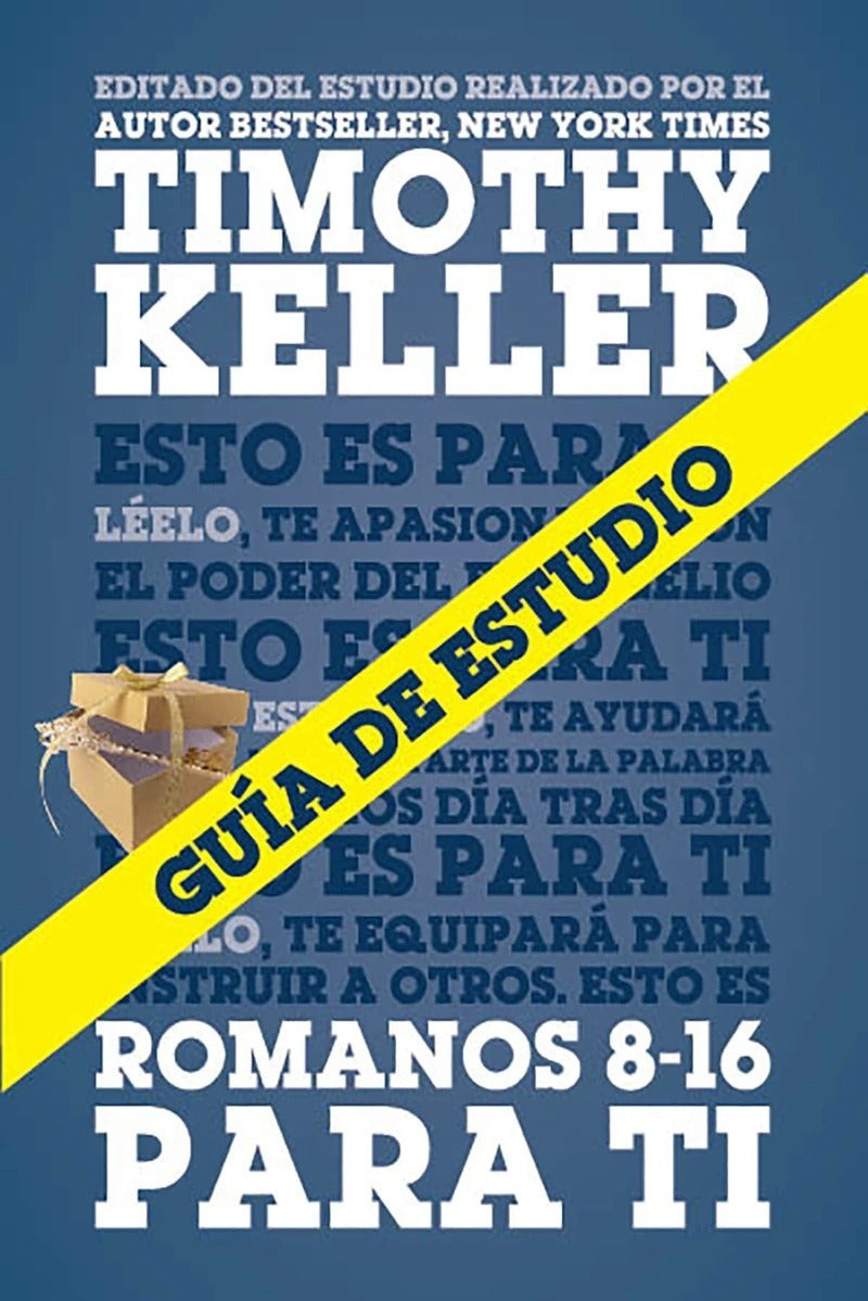 Guía De Estudio Romanos 8- 16 Para Ti T. Keller Poiema