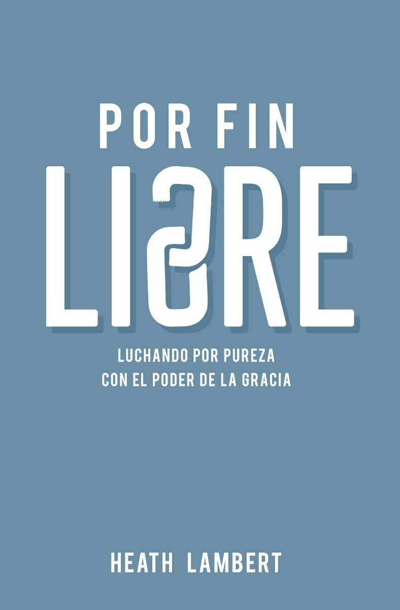 Por Fin Libre Luchando Por Pureza H. Lambert Poiema