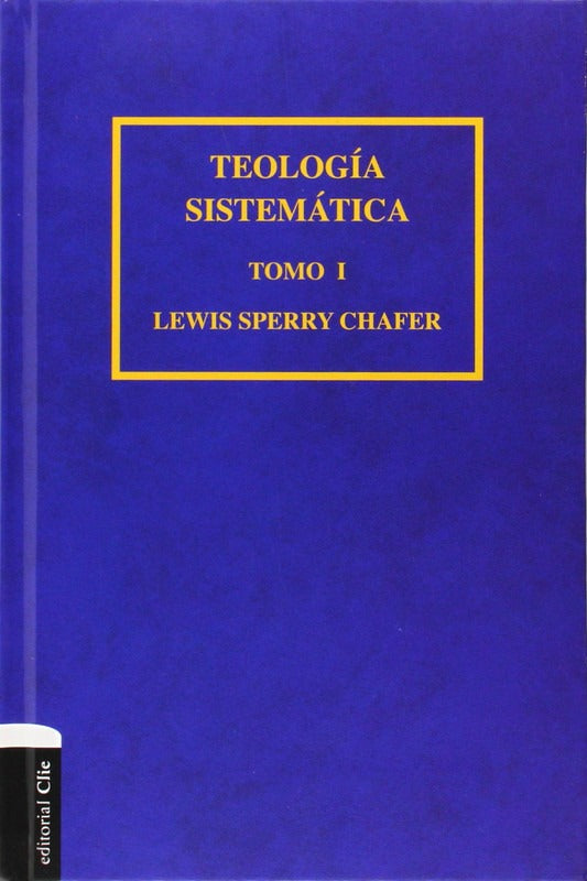 Teología Sistemática De Chafer Tomo 1, Chafer Lewis Estudio