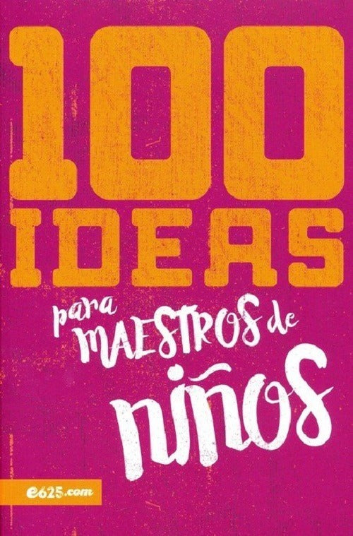 100 Ideas Para Maestros De Niños - E625 - Educación Cristiana