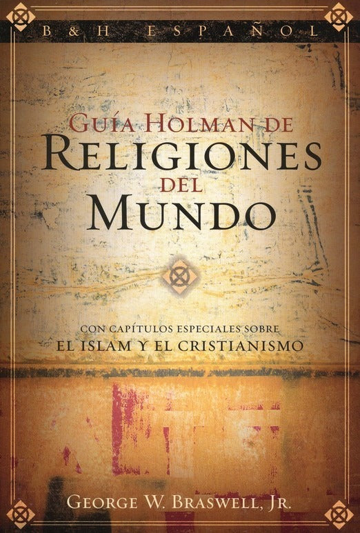 Guía Holman Religiones Del Mundo (36), George W Braswell
