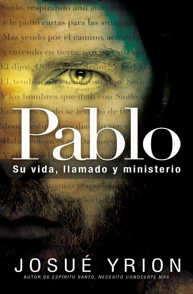 Pablo Su Vida Llamado Y Ministerio, Josue Yrion