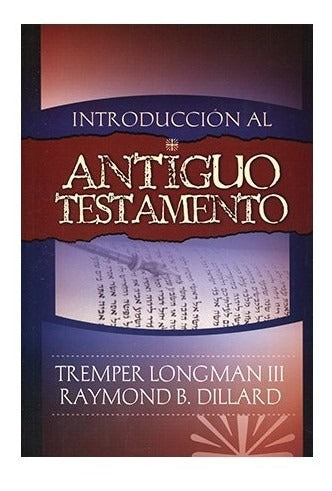 Introducción Al Antiguo Testamento, Dillard Y Longman Iii