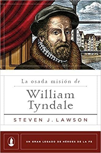 La Osada Mision De William Tyndale