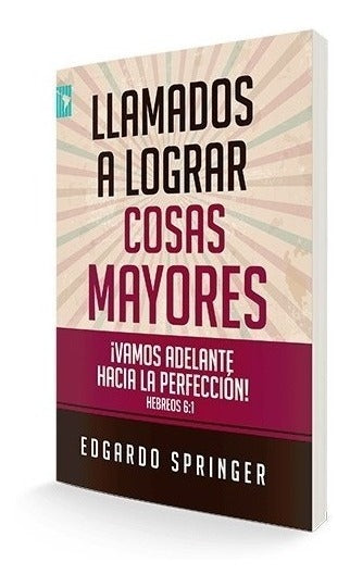 Llamado A Lograr Cosas Mayores