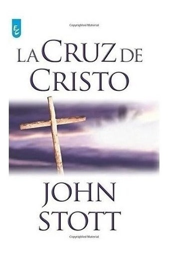 La Cruz De Cristo, John Stott