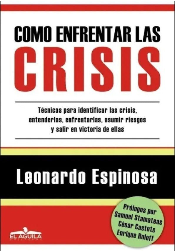 Cómo Enfrentar Las Crisis, Leonardo Espinosa