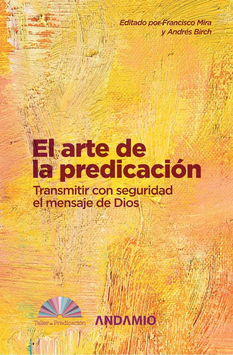 El Arte De La Predicacion  Editado por Francisco Mira y Andrés Birch Andamio