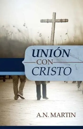 Union Con Cristo A. N. Martin