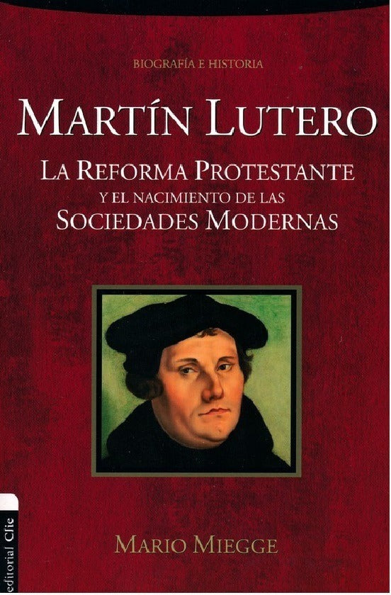 Martín Lutero La Reforma Protestante - Mario Miegge