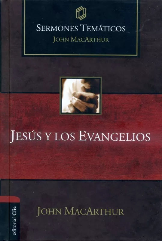 Jesus Y Los Evangelios - John Macarhur Clie