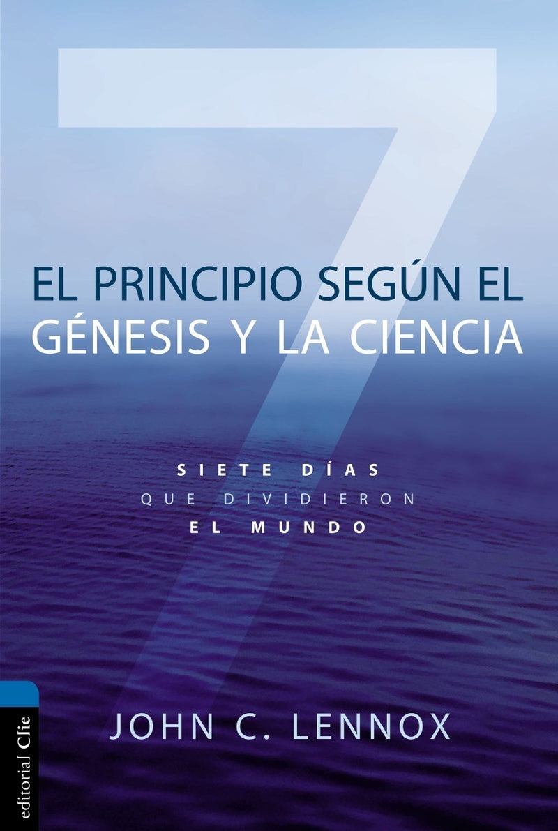 El Principio Según Génesis Y La Ciencia - John Lennox