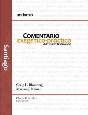 Santiago Comentario Exegetico Práctico - Blomberg Y Kamell