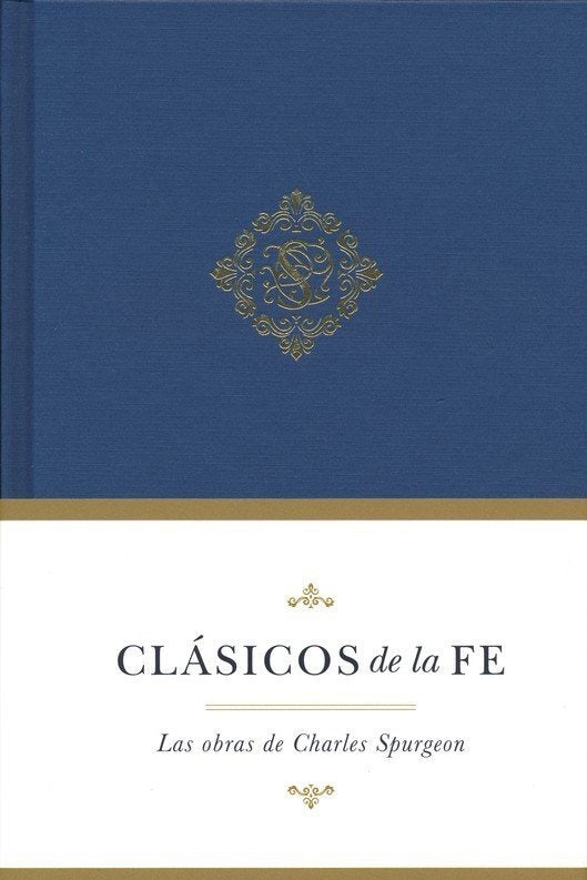 Clásicos De La Fe - Charles Spurgeon