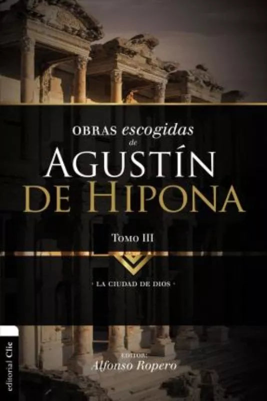 Obras Escogidas Agustin Hipona 3 Alfonso Ropero Clie