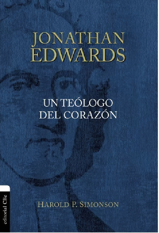 Jonathan Edwards Un Teologo Del Corazón - H.simonson