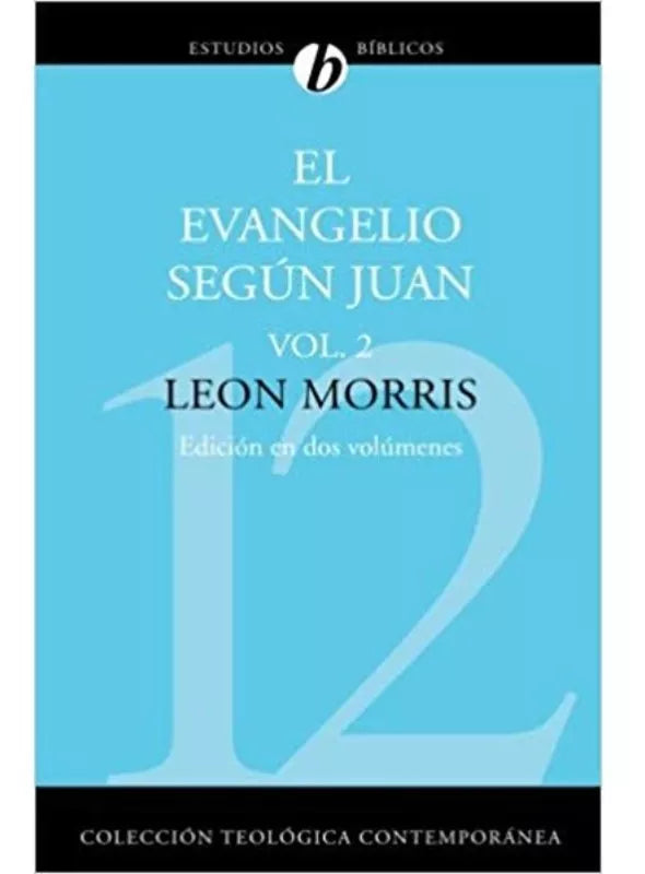El Evangelio Segun Juan Volumen 2 Leon Morris Clie