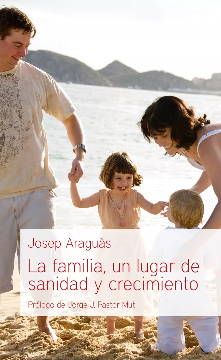 La Familia Un Lugar De Sanidad Y Crecimiento  Josep Araguàs Andamio