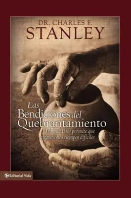 Las Bendiciones del Quebrantamiento - Charles Stanley