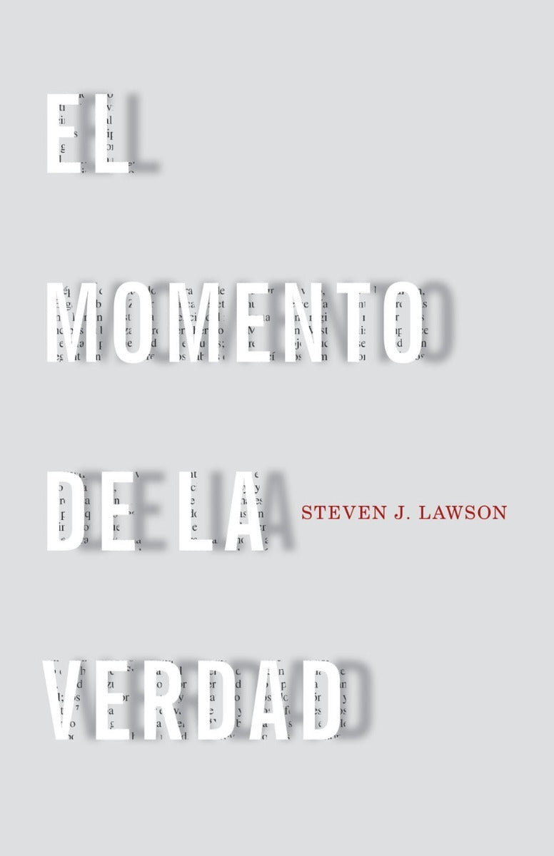 El Momento De La Verdad - Steven Lawson
