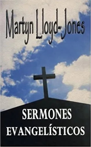 Sermones Evangelísticos Martyn Lloyd Jones