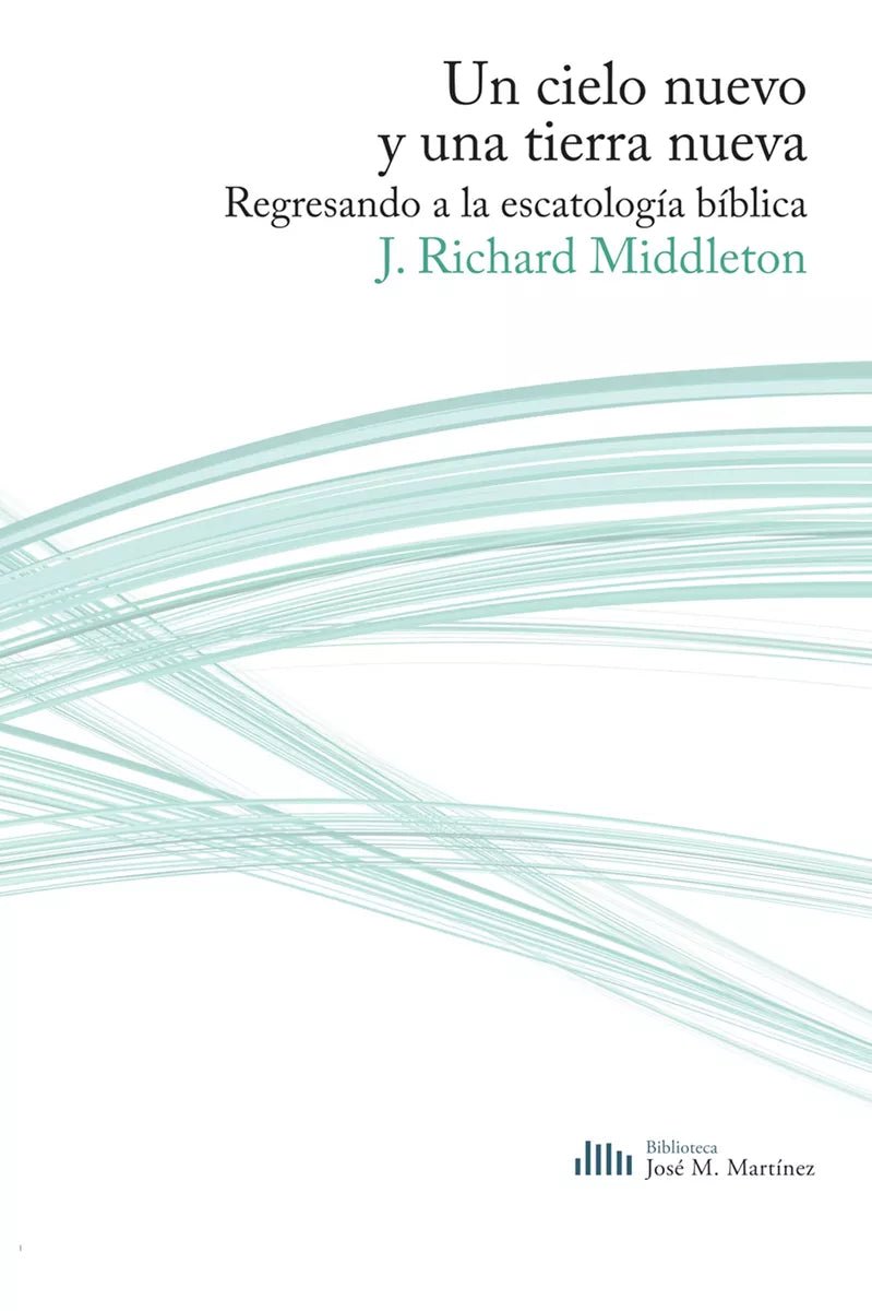 Un Cielo Nuevo Y Una Tierra Nueva  J. Richard Middleton Andamio