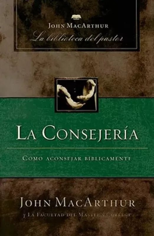 La Consejeria John Macarthur Grupo Nelson
