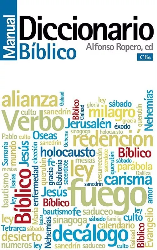 Diccionario Manual de la Biblia Nueva Edición Alfonso Ropero Clie