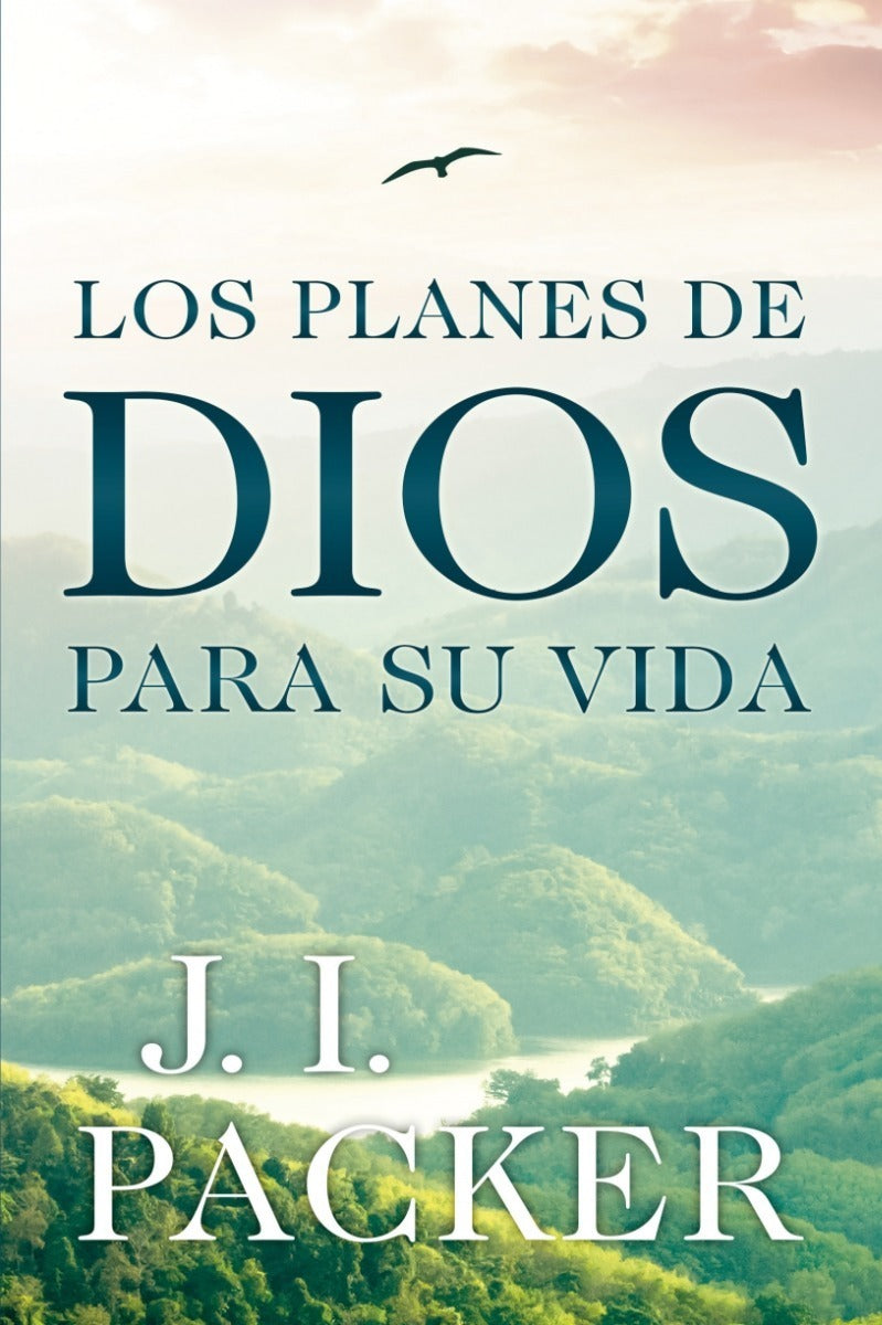 Los Planes De Dios Para Tu Vida - J I Packer