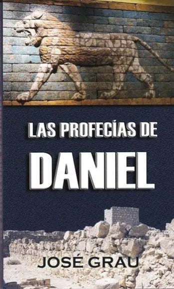 Las Profecías De Daniel - Jose Grau