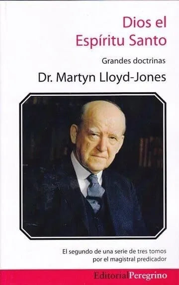 Dios El Espiritu Santo Martyn Lloyd Jones