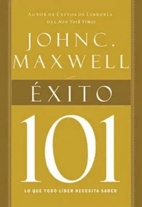 Exito 101 lo que todo lider necesita saber John Maxwell