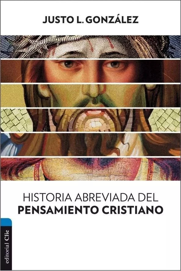 Historia Abreviada Del Pensamiento Cristiano - Justo Gonzalez