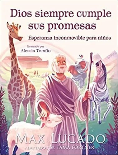 Dios Siempre Cumple sus  Promesas para Niños Max Lucado